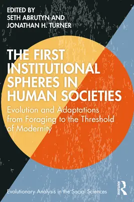 Az első intézményi szférák az emberi társadalmakban: Evolúció és alkalmazkodás a táplálékszerzéstől a modernitás küszöbéig - The First Institutional Spheres in Human Societies: Evolution and Adaptations from Foraging to the Threshold of Modernity