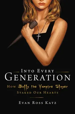 Minden nemzedékbe születik egy vadász: Hogyan tette Buffy kockára a szívünket? - Into Every Generation a Slayer Is Born: How Buffy Staked Our Hearts