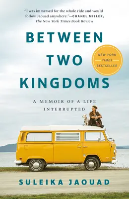 Két királyság között: Egy megszakított élet emlékiratai - Between Two Kingdoms: A Memoir of a Life Interrupted