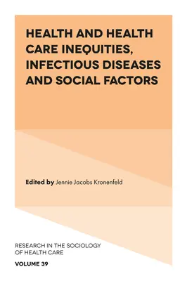 Egészségügyi és egészségügyi ellátási egyenlőtlenségek, fertőző betegségek és társadalmi tényezők - Health and Health Care Inequities, Infectious Diseases and Social Factors