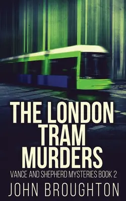 A londoni villamosgyilkosságok - The London Tram Murders