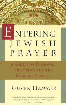 Entering Jewish Prayer: Útmutató a személyes áhítathoz és az istentisztelethez - Entering Jewish Prayer: A Guide to Personal Devotion and the Worship Service