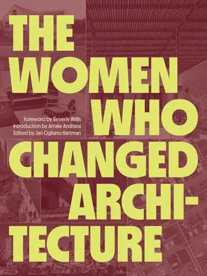 A nők, akik megváltoztatták az építészetet - The Women Who Changed Architecture