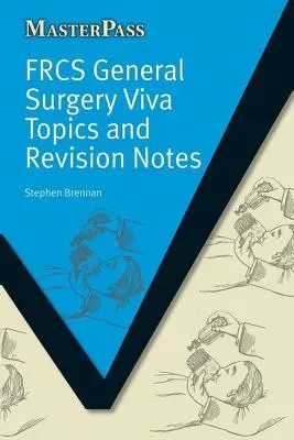 Frcs általános sebészet Viva témák és felülvizsgálati jegyzetek - Frcs General Surgery Viva Topics and Revision Notes