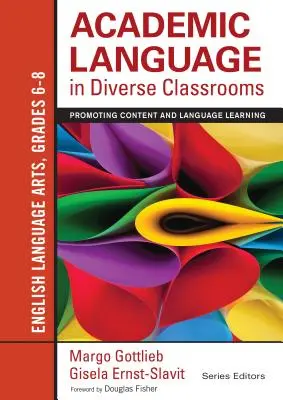 Academic Language in Diverse Classrooms: English Language Arts, 6-8. osztály: Promoting Content and Language Learning (Angol nyelvművészet, 6-8. osztály: A tartalom- és nyelvtanulás elősegítése) - Academic Language in Diverse Classrooms: English Language Arts, Grades 6-8: Promoting Content and Language Learning