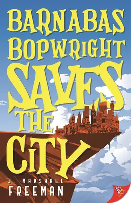 Barnabas Bopwright megmenti a várost - Barnabas Bopwright Saves the City