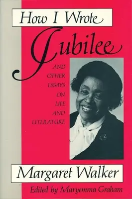 Hogyan írtam a jubileumot: És más esszék az életről és az irodalomról - How I Wrote Jubilee: And Other Essays on Life and Literature