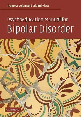Pszichoedukációs kézikönyv a bipoláris zavarhoz - Psychoeducation Manual for Bipolar Disorder