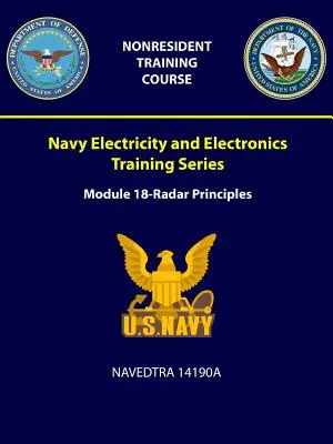 Haditengerészeti villamossági és elektronikai képzéssorozat: modul - Radar alapelvek - NAVEDTRA 14190A - Navy Electricity and Electronics Training Series: Module 18 - Radar Principles - NAVEDTRA 14190A