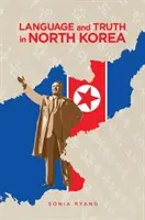 Nyelv és igazság Észak-Koreában - Language and Truth in North Korea
