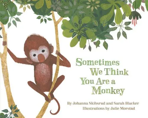 Néha azt hisszük, hogy majom vagy - Sometimes We Think You Are a Monkey