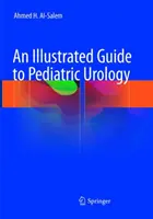 Illusztrált útmutató a gyermekurológiához - An Illustrated Guide to Pediatric Urology