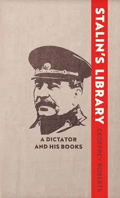 Sztálin könyvtára: Egy diktátor és könyvei - Stalin's Library: A Dictator and His Books