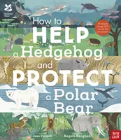 National Trust: Hogyan segítsünk egy sünnek és védjük meg a jegesmedvét - 70 hétköznapi módszer a bolygónk megmentésére - National Trust: How to Help a Hedgehog and Protect a Polar Bear - 70 Everyday Ways to Save Our Planet