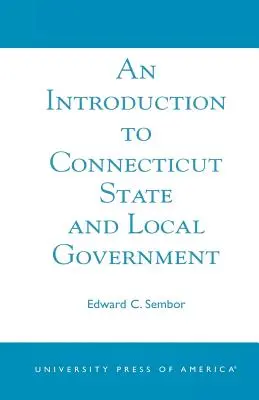 Bevezetés Connecticut állami és helyi önkormányzataiba - An Introduction to Connecticut State and Local Government