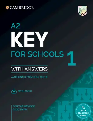 A2 Key for Schools 1 for the Revised 2020 Exam Student's Book with Answers with Audio with Resource Bank: Hiteles gyakorlati tesztek - A2 Key for Schools 1 for the Revised 2020 Exam Student's Book with Answers with Audio with Resource Bank: Authentic Practice Tests