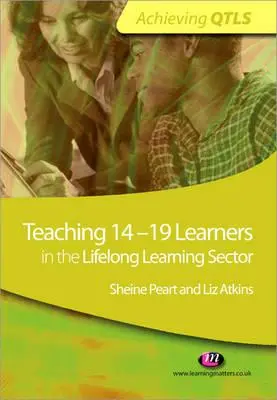 A 14-19 éves tanulók oktatása az egész életen át tartó tanulás ágazatában - Teaching 14-19 Learners in the Lifelong Learning Sector