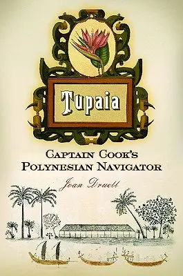 Tupaia: Cook kapitány polinéziai navigátora - Tupaia: Captain Cook's Polynesian Navigator