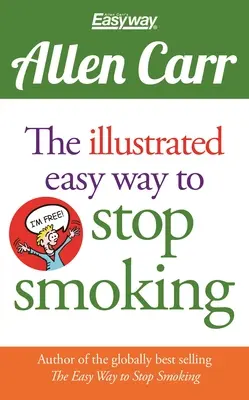 A dohányzásról való leszokás illusztrált, egyszerű módja - The Illustrated Easy Way to Stop Smoking