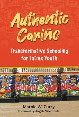 Autentikus Cario: Transzformatív iskoláztatás a latin-amerikai fiatalok számára - Authentic Cario: Transformative Schooling for Latinx Youth