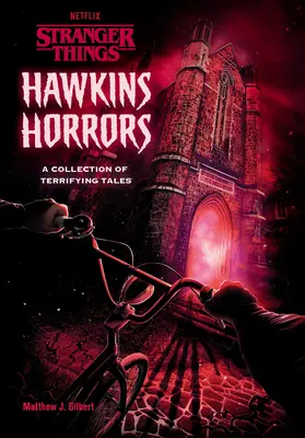 Hawkins Horrors (Idegen dolgok): A Collection of Terrifying Tales (Rémisztő történetek gyűjteménye) - Hawkins Horrors (Stranger Things): A Collection of Terrifying Tales