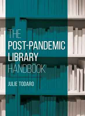 A pandémiát követő könyvtári kézikönyv - The Post-Pandemic Library Handbook