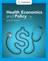 Egészségügyi gazdaságtan és politika (Henderson James (Baylor University)) - Health Economics and Policy (Henderson James (Baylor University))