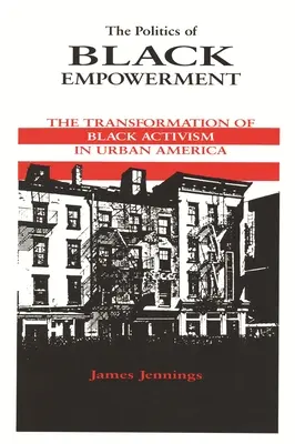 A feketék felhatalmazásának politikája: A fekete aktivizmus átalakulása a városi Amerikában - The Politics of Black Empowerment: The Transformation of Black Activism in Urban America