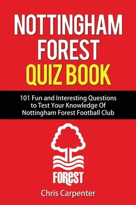 Nottingham Forest Kvízkönyv - Nottingham Forest Quiz Book