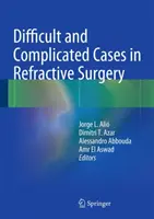 Nehéz és bonyolult esetek a fénytörő sebészetben - Difficult and Complicated Cases in Refractive Surgery