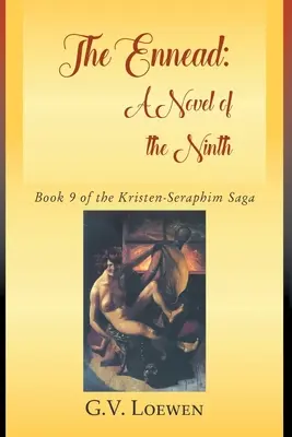 Az Enneád: A Kristen-Seraphim Saga 9. könyve - The Ennead: Book 9 of the Kristen-Seraphim Saga