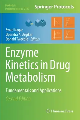 Enzimkinetika a gyógyszeranyagcserében: Alapelvek és alkalmazások - Enzyme Kinetics in Drug Metabolism: Fundamentals and Applications