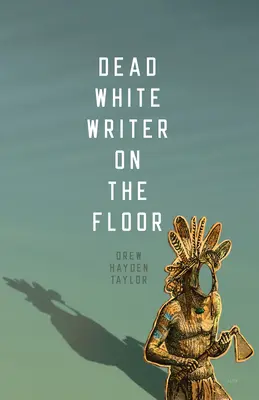 Halott fehér író a padlón - Dead White Writer on the Floor