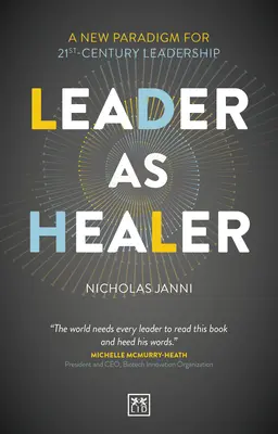 A vezető mint gyógyító: A 21. századi vezetés új paradigmája - Leader as Healer: A New Paradigm for 21st-Century Leadership
