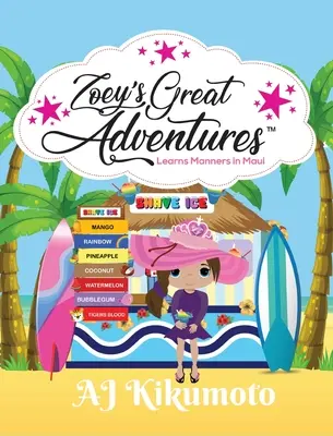 Zoey nagy kalandjai - Megtanulja az illemet Mauin: Hawaii nyelvkönyv gyerekeknek - Zoey's Great Adventures - Learns Manners in Maui: Hawaiian language book for kids