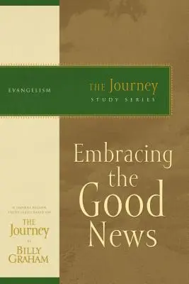 Az örömhír átölelése: Az utazás tanulmánysorozat - Embracing the Good News: The Journey Study Series