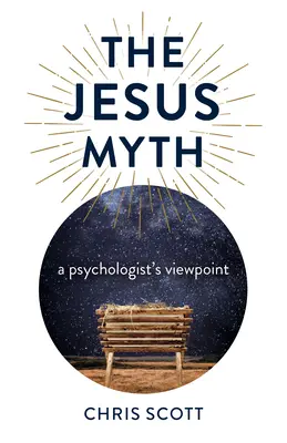 A Jézus-mítosz: Egy pszichológus nézőpontja - The Jesus Myth: A Psychologist's Viewpoint