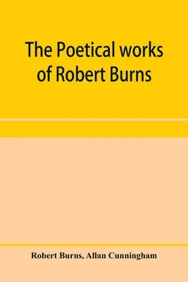 Robert Burns költői művei - The poetical works of Robert Burns