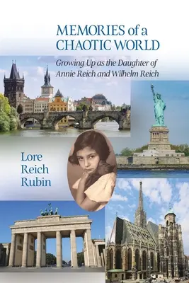 Egy kaotikus világ emlékei: Reich és Wilhelm Reich lányaként felnőve - Memories of a Chaotic World: Growing Up as the Daughter of Annie Reich and Wilhelm Reich