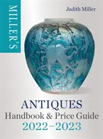 Miller régiségek kézikönyve és árkalauza 2022-2023 - Miller's Antiques Handbook & Price Guide 2022-2023