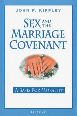 A szex és a házassági szövetség: Az erkölcs alapja - Sex and the Marriage Covenant: A Basis for Morality