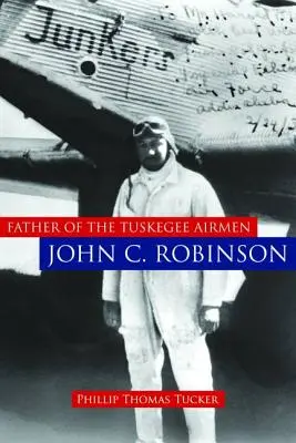 John C. Robinson, a Tuskegee Airmen atyja - Father of the Tuskegee Airmen, John C. Robinson