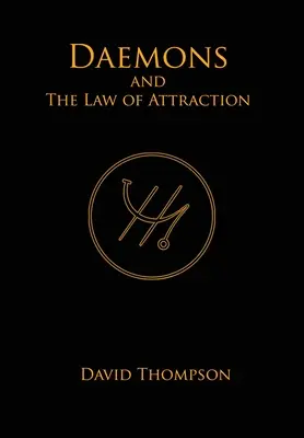 Démonok és a vonzás törvénye: A megnyilvánulás modern módszerei - Daemons and The Law of Attraction: Modern Methods of Manifestation