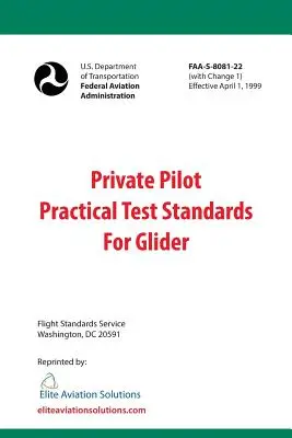 Magánpilóta gyakorlati vizsgakövetelmények vitorlázórepülőgépre (FAA-S-8081-22) - Private Pilot Practical Test Standards For Glider (FAA-S-8081-22)