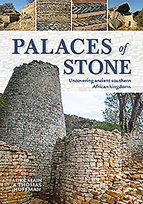 Kőpaloták: Az ősi dél-afrikai királyságok feltárása - Palaces of Stone: Uncovering Ancient Southern African Kingdoms