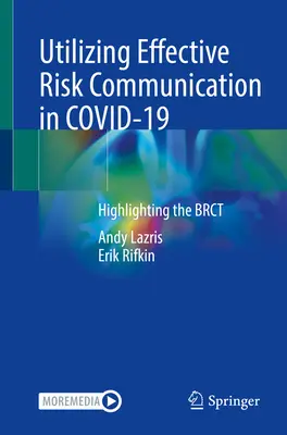 A hatékony kockázati kommunikáció kihasználása a Covid-19-ben: A Brct kiemelése - Utilizing Effective Risk Communication in Covid-19: Highlighting the Brct