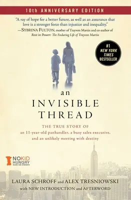 Láthatatlan szál: Egy 11 éves koldus, egy elfoglalt értékesítési vezető és a végzettel való találkozás valószínűtlen története - An Invisible Thread: The True Story of an 11-Year-Old Panhandler, a Busy Sales Executive, and an Unlikely Meeting with Destiny