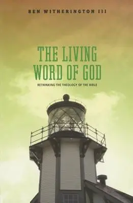 Isten élő szava: A Biblia teológiájának újragondolása - The Living Word of God: Rethinking the Theology of the Bible