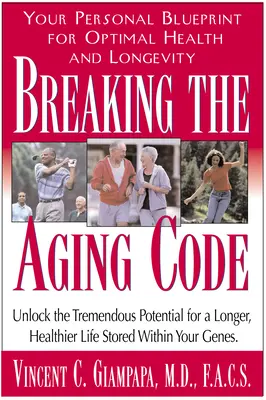 Breaking the Aging Code: A DNS működésének maximalizálása az optimális egészség és a hosszú élet érdekében - Breaking the Aging Code: Maximizing Your DNA Function for Optimal Health and Longevity