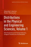 Elosztások a fizikai és műszaki tudományokban, 1. kötet: Elosztási és fraktálszámítás, integrál-transzformációk és waveletek - Distributions in the Physical and Engineering Sciences, Volume 1: Distributional and Fractal Calculus, Integral Transforms and Wavelets